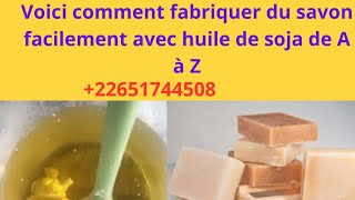 Voici comment fabriquer facilement du savon avec huile Soja de A à Z [upl. by Brandenburg]