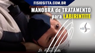 MANOBRA da LABIRINTITE TRATAMENTO TONTURA VERTIGEM ZONZEIRA REABILITAÇÃO VESTIBULAR Dr Robson Sitta [upl. by Aroc779]