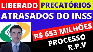 JUSTIÇA LIBERA 653 MILHÕES PARA RPV E PRECATÓRIOS DOS ATRASADOS INSS [upl. by Hunger]