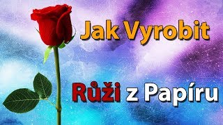 Jak Vyrobit Růži z Papíru  Růže z Papíru Origami Česky [upl. by Olinad]