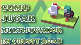 Como Jugar Modo Multijugador en Crossy Road [upl. by Siravrat238]