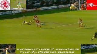 MIDDLESBROUGH FC V ARSENAL FC–LEAGUE DIVISION ONE–6TH MAY 1989 – AYRESOME PARK MIDDLESBROUGH [upl. by Hsina711]