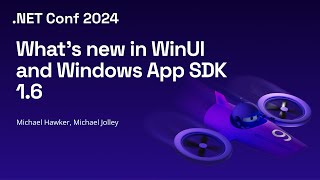 Whats new in WinUI and Windows App SDK 16 [upl. by Nnayelsel148]