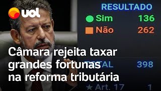 Reforma tributária Câmara rejeita taxar fortunas acima de R 10 milhões veja vídeo [upl. by Eelanaj]