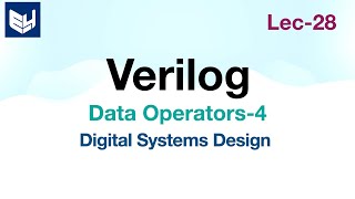 Data Operators  Verilog  Part44  Shift amp Conditional  Digital Systems Design  Lec28 [upl. by Sulamith]