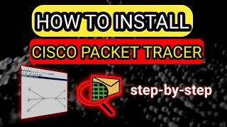 Download amp Install Cisco Packet Tracer StepbyStep Complete Guide 2024  Cisco Packet Tracer [upl. by Bethina]