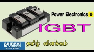 IGBT explained in Tamil Power Electronics Part 6 [upl. by Lumbard]