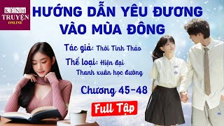 Hướng Dẫn Yêu Đương Vào Mùa Đông  Truyện Hiện Đại Thanh Xuân Học Đường  Chương 4548 [upl. by Ahsinyd567]