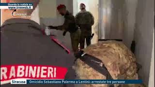 Siracusa  Omicidio Sebastiano Palermo a Lentini arrestate tre persone [upl. by Airetal]