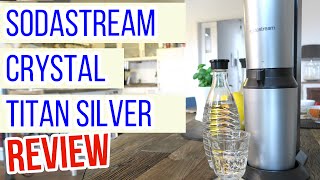 Sodastream Crystal Titan Silver Review Is it worth the money [upl. by Steck251]