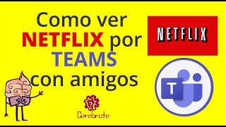 Como ver Netflix por Teams para hacer un plan de películas con tu familia o amigos al tiempo [upl. by Lisabet]