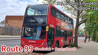 Arriva London Route 99 to Bexleyheath Shopping Centre  ADL Enviro400 LJ08CUH T38 [upl. by Esenej614]