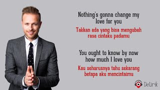 Nothings Gonna Change My Love For You  Westlife Lyrics video dan terjemahan [upl. by Gaudet386]