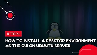 How to install a Desktop Environment as the GUI on Ubuntu Server  VPS Tutorial [upl. by Garcia]