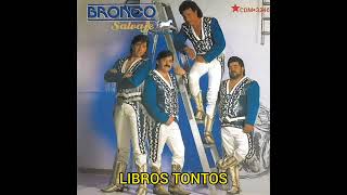 LIBROS TONTOS  BRONCO [upl. by Eirok352]