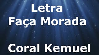 Coral Kemuel  Faça Morada  Letra [upl. by Rorry]