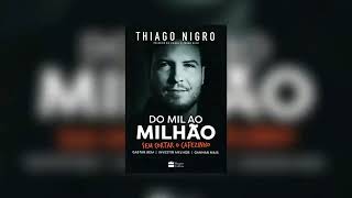 ÁudioBook  Do Mil ao Milhão  COMPLETO  Narrado pelo próprio PRIMO RICO Thiago Nigro [upl. by Mcallister]