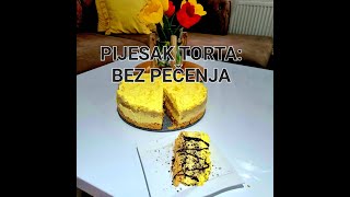 PIJESAK TORTA BEZ PEČENJA TORTA GOTOVA ZA 25min SAND CAKE WITHOUT BAKING READY IN 20 MIN [upl. by Gnah]