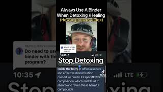 Stop Detoxing If Not Using A Binder [upl. by Shult]