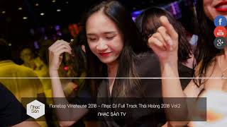 Nonstop Vinahouse 2018 Nhạc DJ Full Track Thái Hoàng 2018 [upl. by Lauritz]