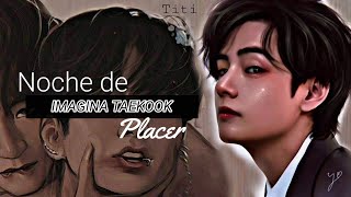 ❝Imagina Taekook❞┋quotNoche de placerquot «Cap único» [upl. by Annovad351]