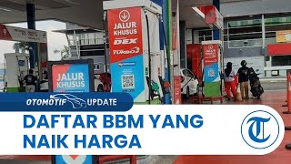 Resmi Naik Ini Daftar Harga Terbaru Pertamax Turbo Dexlite dan Pertamina Dex per 10 Juli 2022 [upl. by Attenod706]