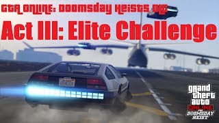 GTA Online  ACT 3 ELITE CHALLENGE  Doomsday Heists DLC [upl. by Nnovahs276]