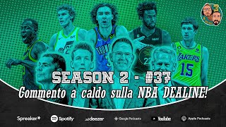 Ep 237  Commenti a caldo 30 minuti dopo la NBA Deadline 2024 [upl. by Annodas]