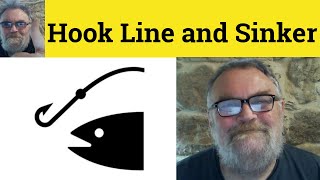 🔵 Hook Line and Sinker Meaning  Hook Line and Sinker  Examples  Hook Line and Sinker Defined [upl. by Yehc]