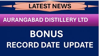 Aurangabad distillery Ltd share latest news 💥 BONUS 💥 record date update complete details [upl. by Anisirhc303]