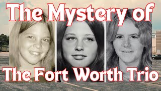 Three Girls Vanished from Mall Never Seen Again  The Fort Worth Trio [upl. by Eisele]