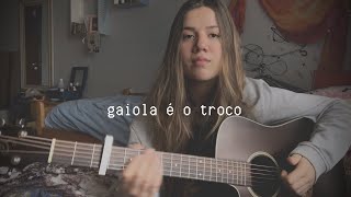 “Gaiola é o Troco” cover  Elana Dara [upl. by Crissie]