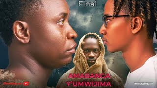 AMABANGA YUMWIJIMA EP 10 Final IMIRASIRE TV  AGASOBANUYE [upl. by Ecirtal]