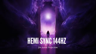 Hemi Sync 144Hz for Astral Projection [upl. by Burr165]