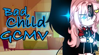 Bad Child GCMV [upl. by Bassett582]