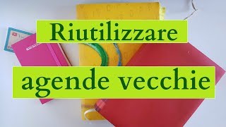 Come RIUTILIZZARE AGENDE e DIARI VECCHI  riciclo creativo tutorial 51 [upl. by Oirram]