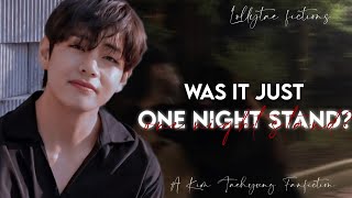 Was it just One night stand  Taehyung ff  Oneshot [upl. by Nosretep979]