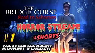 HorrorStream mit The Bridge Curse Road to Salvation 1 shorts thebridgecurseroadtosalvation [upl. by Akinert808]