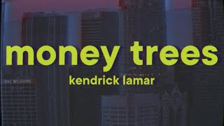 Kendrick Lamar  Money Trees Lyrics [upl. by Yenahs]