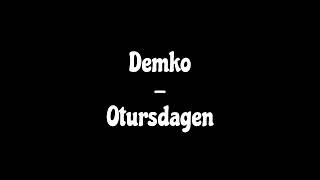 Demko  Otursdagen [upl. by Ahsetel117]