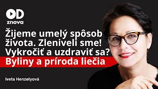 Byliny a príroda liečia Hovorme o tom viac a nahlas Iveta Henzelyová [upl. by Anos]