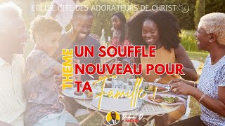 UN SOUFFLE NOUVEAU POUR TA FAMILLE [upl. by Kcolttam]