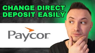 How To Change Direct Deposit On Paycor 2024  QUICK GUIDE [upl. by Vickey]