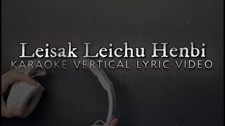 Leisak Leichu Henbi  Vertical Lyric Karaoke Version [upl. by Aicaca]