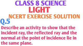 Describe an activity to show that the incident ray the reflected ray and the normal at the point [upl. by Enyalaj671]