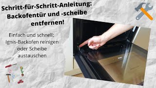 Schnell und einfach Backofentür bzw scheibe entfernen und austauschen  inkl Werkzeug  DIY [upl. by Gitt]