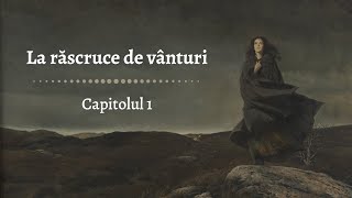 La răscruce de vânturi de Emily Brontë  Capitolul 1 Audiobook [upl. by Iruahs30]