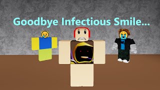 Im quitting Infectious Smile [upl. by Zysk]