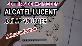 CARA SETTING BEKAS MODEM ALCATEL LUCENT INDI JADI AP VOUCHER MIKROTIK AntonInformasi [upl. by Anyotal647]