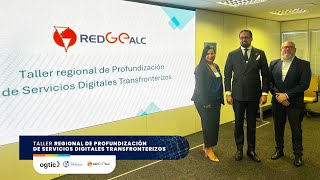 OGTIC participa en taller Regional de Servicios Digitales Transfronterizos GEALCE2024 [upl. by Kippar703]